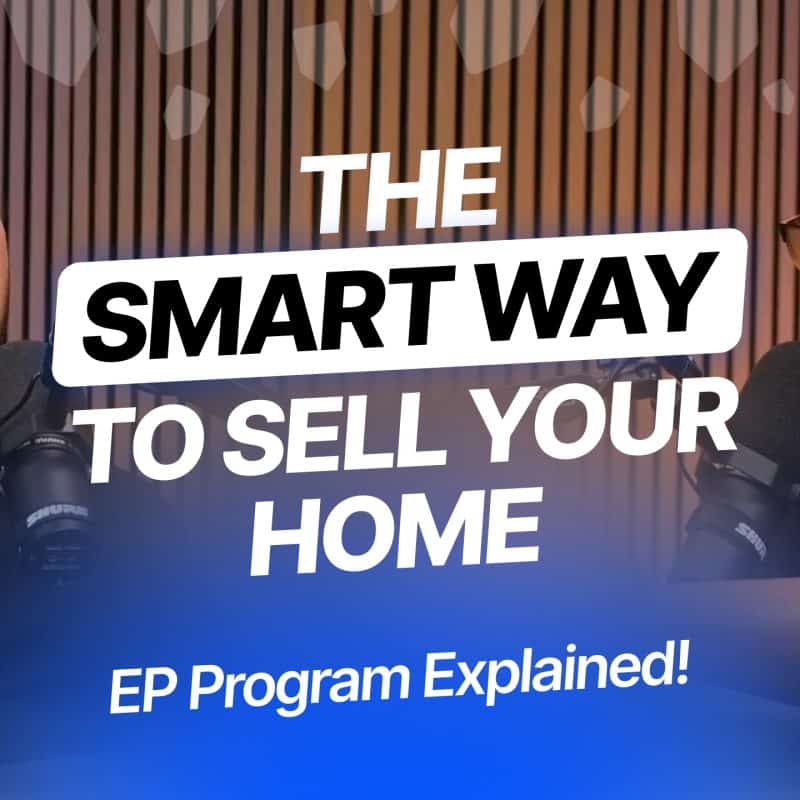 Episode 2 The Smart Way to Sell Your Home EP Program Explained 1